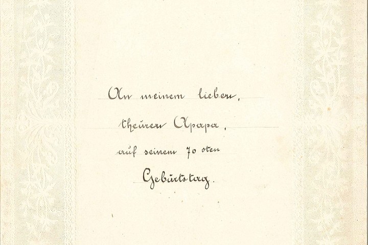 An meinem Lieben theüren ..papa, auf seinem 70sten Gebürtstag den 16stsen Mai 1897