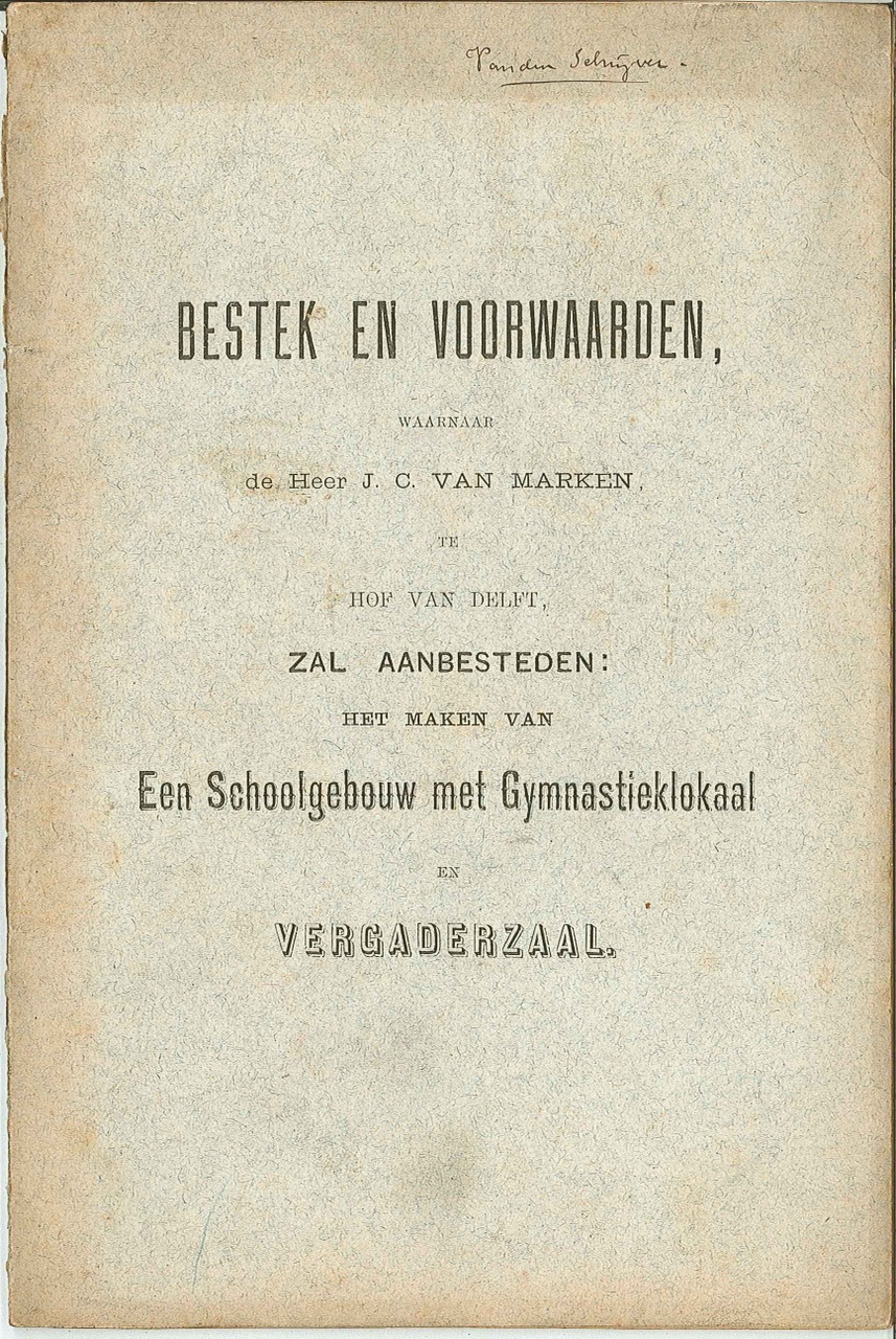 Bestek en voorwaarden door Dhr. J.C. van Marken voor een schoolgebouw met gymnastiekzaal en een vergaderzaal in de voormalige gemeente Hof van Delft.